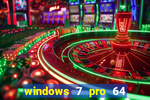 windows 7 pro 64 bits iso download